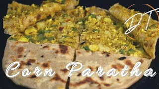 Stuffed Corn Paratha - Makai ka Paratha