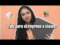 TIPS PARA EL REGRESO A CLASES