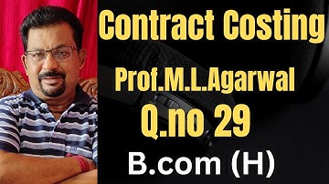 Contract costing Q.no 29 Prof .M.L.Agarwal ||Rajusengupta classes||