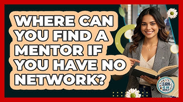 Where Can You Find A Mentor If You Have No Network? - Learn As An Adult