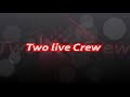 Two live crew mix 19941998