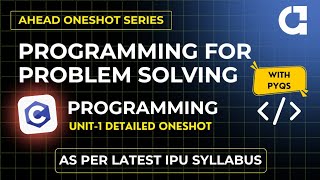 Programming for Problem Solving | C Programming | UNIT-1 | DETAILED ONESHOT | GGSIPU  News
