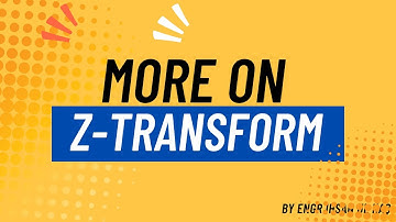 More on Z-Transform | Digital Signal Processing (DSP)
