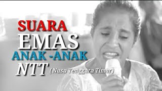Suara Emas Anak-Anak NTT (Nusa Tenggara Timur)||