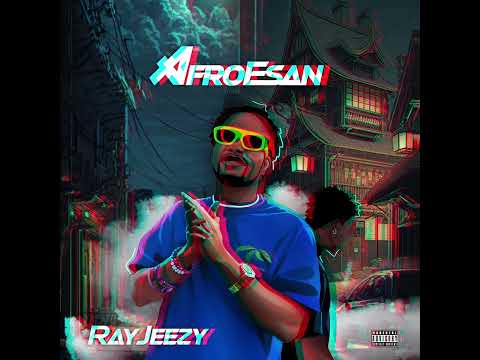 RayJeezy - AfroEsan (Official Audio)