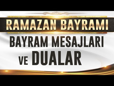 Ramazan Bayramı Mesajları ve Duaları / Salavatlar ve Tekbirler Eşliğinde / Hayırlı Bayramlar