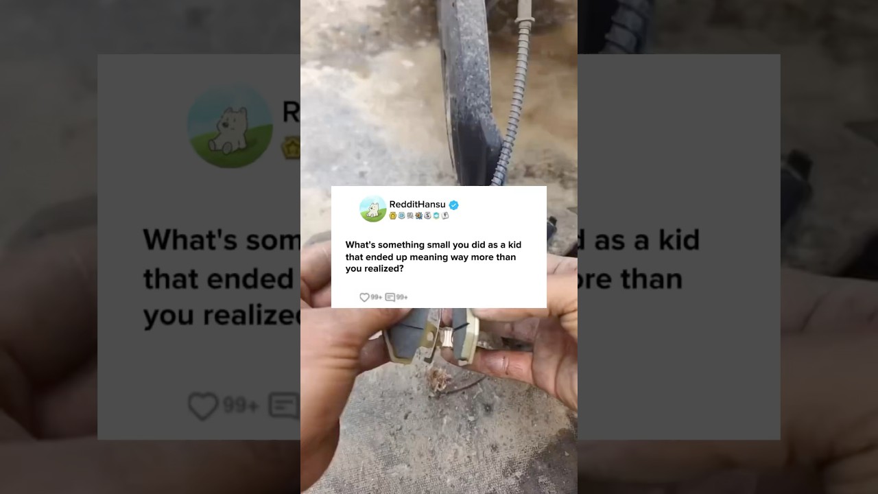 What's something small you did as a kid that ended up meaning way more than you realized?