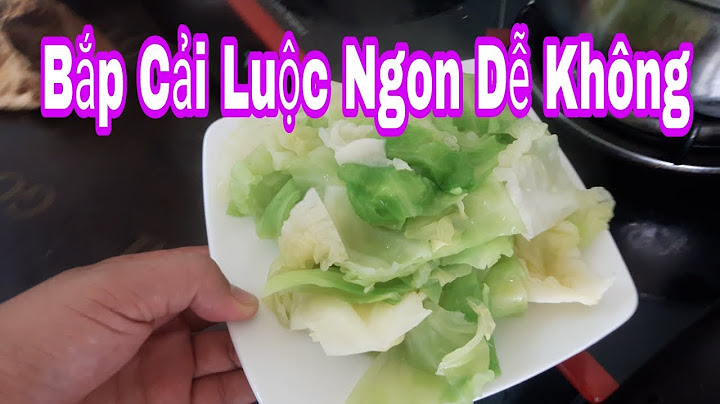 Hướng dẫn cắt bắp cải để luộc