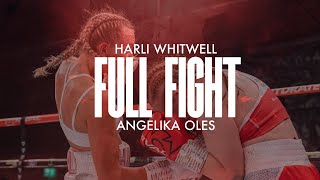 Harli Whitwell vs Angelika Oles | FULL FIGHT