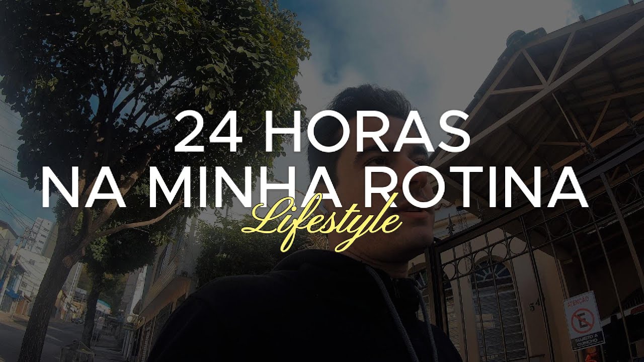 24 HORAS NA MINHA ROTINA
