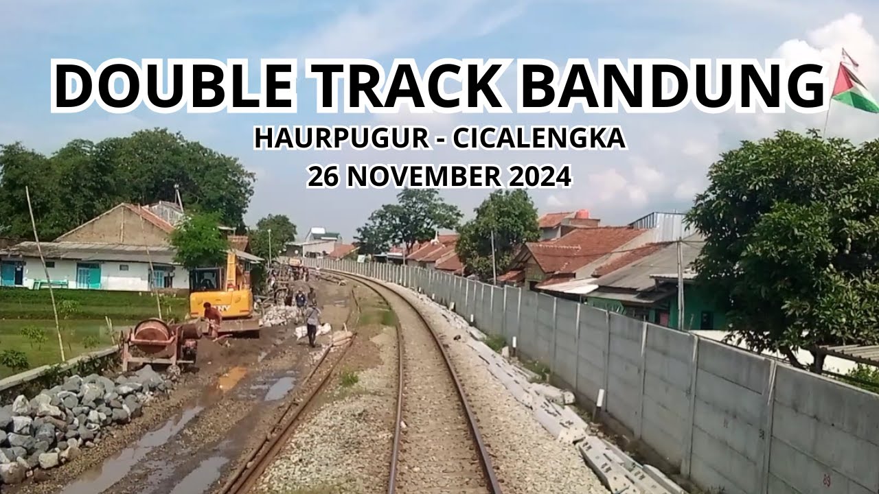 PENATAAN AREA PEMUKIMAN! UPDATE PEMBANGUNAN DOUBLE TRACK HAURPUGUR - CICALENGKA BANDUNG (26-11-2024)
