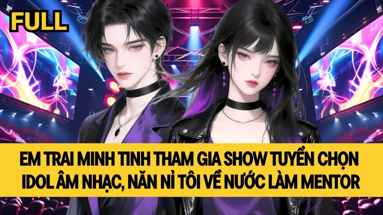 [FULL] CÙNG EM TRAI MINH TINH THAM GIA SHOW TUYỂN CHỌN IDOL