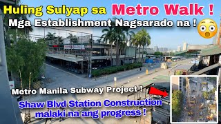 Huling Sulyap sa MetroWalk ! Mga ibang Business NAGSARADO NA! Metro Manila Subway Ortigas -Shaw blvd by Johnny Khooo 17,659 views 4 weeks ago 8 minutes, 34 seconds