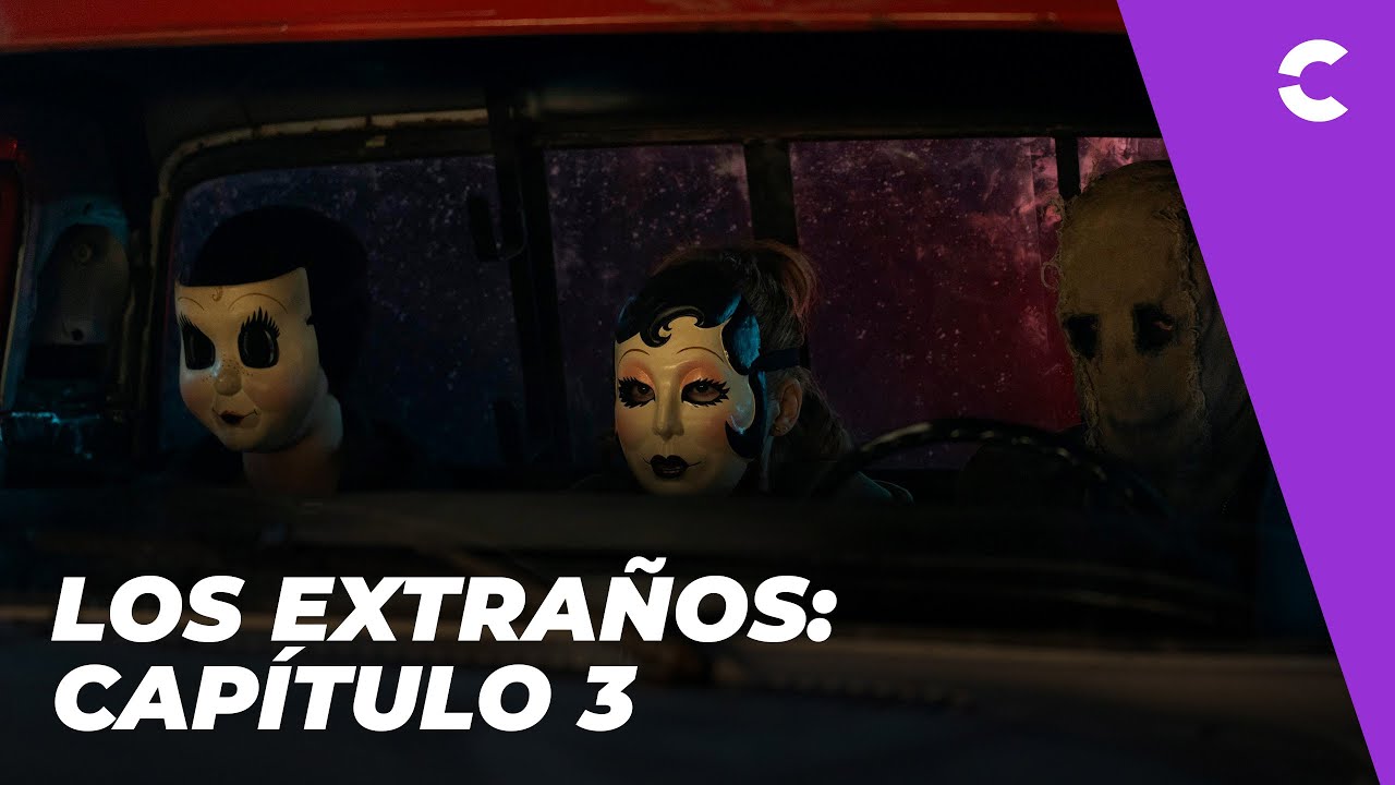 LOS EXTRAÑOS: CAPÍTULO 3 | TRÁILER - YouTube