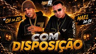 COM DISPOSIÇÃO - MC CH da ZO, Mael da CN