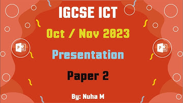 IGCSE ICT | Oct Nov 2023 | Paper 2 | Presentation PowerPoint (0417/0983)