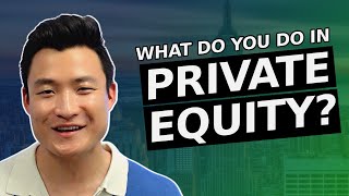 What Do You Actually do in Private Equity? (Explaining Specific Tasks)