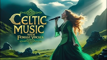 Celtic Spirit – Female Vocals & Irish Music for the Soul