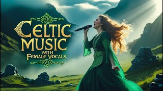 Celtic Spirit – Female Vocals & Irish Music for the Soul