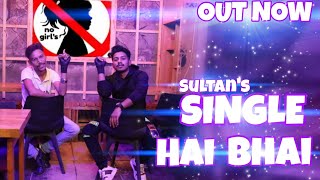 SULTAN-Single Hai Bhai | Drop Studios |Official Music video