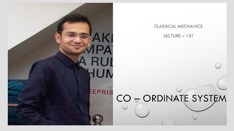 Co - Ordinate System # Lecture 1 # Classical Mechanics#  CSIR NET Physical Science
