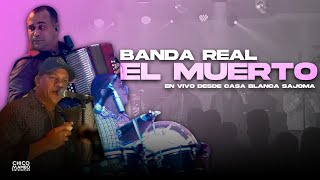 Banda Real - ''EL Muerto'' (En Vivo, desde Sajoma)