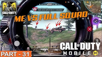 CALL OF DUTY MOBILE - Me VS Full Squad - Solo Squad Gameplay  - Part 31