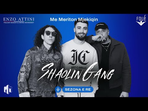 Shaolin Gang | Me Meriton Mjekiqin