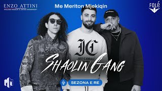 Shaolin Gang | Me Meriton Mjekiqin