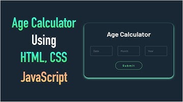 Build an Age Calculator with HTML, CSS, and JavaScript | Step-by-Step Tutorial