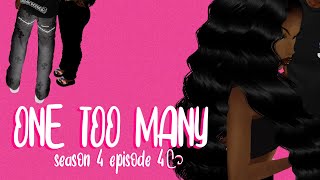 IMVU SERIES | One Too Many | S4 EP4