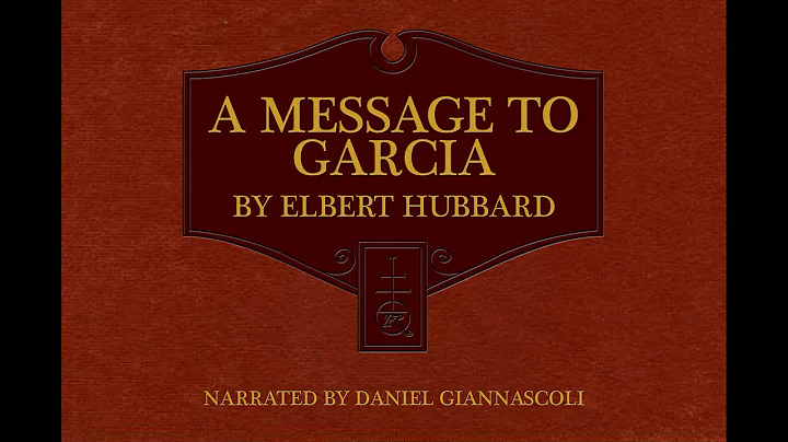A Message to Garcia by Elbert Hubbard