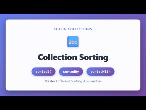 Kotlin Collection Sorting: sorted(), sortedBy(), sortedWith() Explained for Beginners