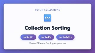 Kotlin Collection Sorting: sorted(), sortedBy(), sortedWith() Explained for Beginners