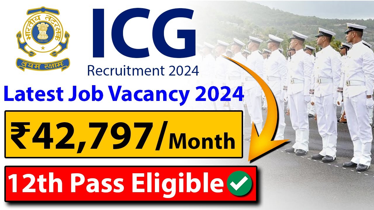 ICG Recruitment 2024 🔥🔥 12th Pass Latest Job Vacancy 2024 Indian Coast Guard Jobs for