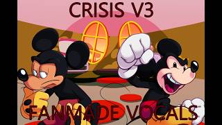 (READ DESC) Crisis V3 Fanmade Vocals | SCRAPPED Crisis V3 but i added Vocals | VS MOUSE ULTIMATE