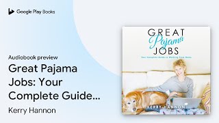 Famous Great Pajama Jobs: Your Complete Guide to… by Kerry Hannon · Audiobook preview Profile
