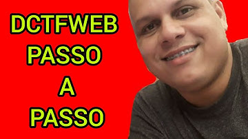 DCTF WEB PASSO A PASSO