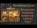 Mixed media Halloween shadow box tutorial "The Fortune Teller" Part 2.