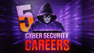 5 Careers In Cyber Security You NEED To Know In 2024