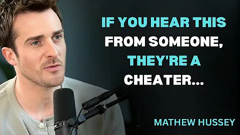 🎯 If You Hear THIS From Someone 🚨 They’re a Cheater... 💔 | Mathew Hussey Exposes the Truth 🔍