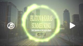 Filatov & Karas - Summer Song (Discomania & Uno Kaya Remix)