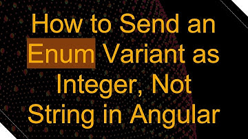 How to Send an Enum Variant as Integer, Not String in Angular