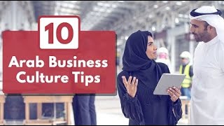 10 Arab Business Culture Tips for Success in Middle Eastern Countries