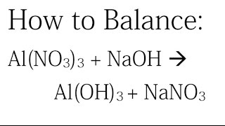 How To Balance Al No3 3 Naoh Al Oh 3 Nano3 