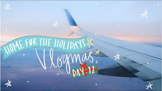 HOME FOR THE HOLIDAYS|| Vlogmas Day 12