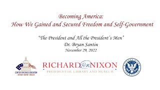 Becoming America | Lecture 11 | The President and All the President’s Men