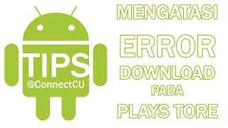 Cara Mengatasi Android Yang Tidak Bisa Download di Play Store