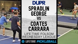3.5+ Life Time DUPR Pickleball League - Spradlin/George v Coates/Carrara