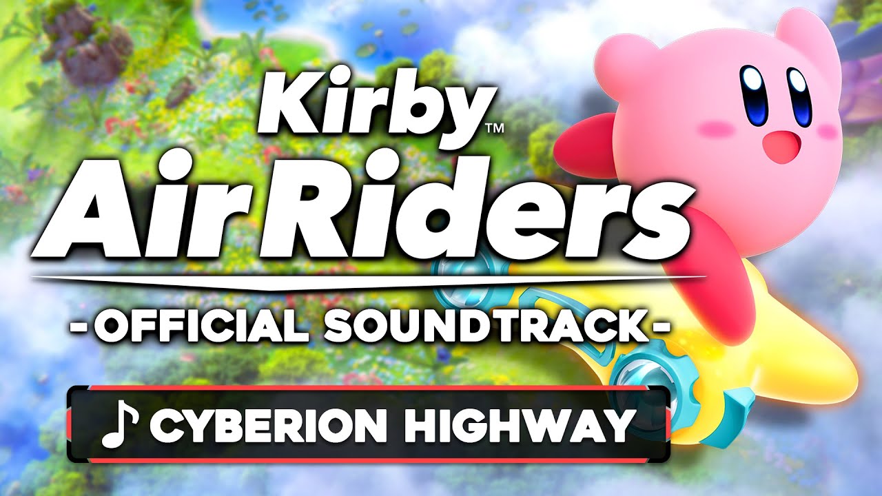 Cyberion Highway - Air Ride - Kirby Air Riders [OST]